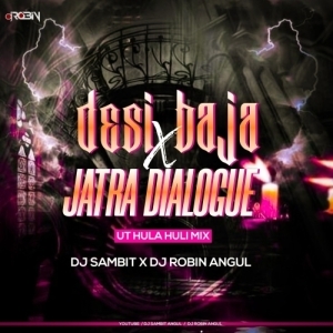 Desi Baja Part.2 (Ut Hula Huli) Dj Robin X Dj Sambit.mp3