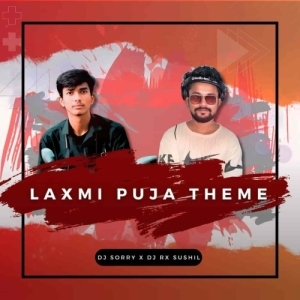 LAXMI PUJA THEME DJ SORRY X DJ RX SUSHIL.mp3