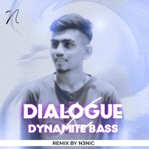 DIALOGUE X DYNAMITE DROP BY N3NIC.mp3