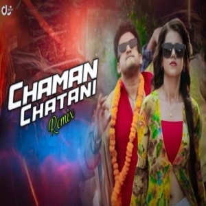 Chaman Chatani (Hunter x Circuit Mix) Dj Kiran Nayagarh.mp3