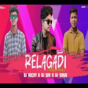 RELAGADI CHUKU CHUKU (TAPORI EDM MIX) DJ ROCKY X DJ SOV X DJ SIBUN.mp3