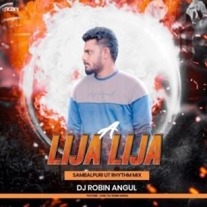 A Lija Lija (Sambalpuri Ut Rhythm Mix) Dj Robin Angul.mp3