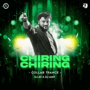 CHIRING CHIRING (TRANCE) DJ AMIT x DJ AV.mp3