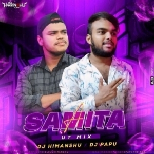 A SAMITA (UT MIX) DJ HIMANSHU X DJ PAPPU.mp3