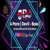 A Paro (Devil Bass) Dj Lipu Official X Dj Puja Remix