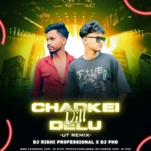 Dil Chadkei Delu (Sambalpuri Ut Remix) Dj Rishi Professional X Dj Phd.mp3