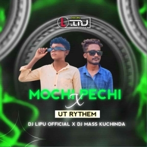 MOCHI PECHI X DESI BAJA MIX DJ LIPU OFFICIAL X DJ MASS KUCHINDA.mp3