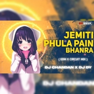 JEMITI PHULA PAIN BHANRA (EDM X CIRCUIT MIX) DJ CHANDAN X DJ DY.mp3