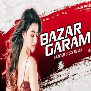 Bazar Garam (Hunter x Sg Remix) Dj Kiran Nayagarh Nd Dj Anand.mp3