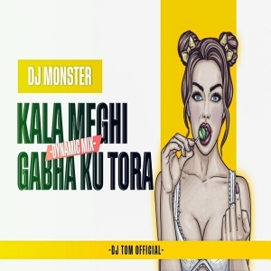 KALA MEGHI GABHA KU TORA (DYNAMIC MIX) DJ MONSTER.mp3