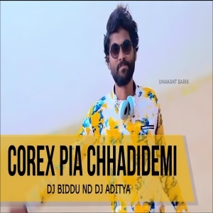 Corex Pia Chhadidemi (Tapori Edm Mix) Dj Biddu X Dj Aditya.mp3