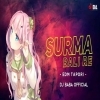 SURMA BALI RE (EDM X CG TAPORI REMIX) DJ BABA OFFICIAL