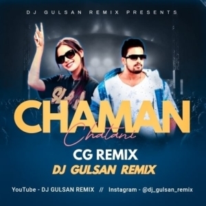 CHAMAN CHATANI (CG REMIX) DJ GULSAN.mp3