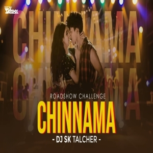 Chinnama Chinnama (RoadShow Challenge) Dj Sk Talcher.mp3