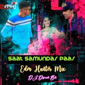 Saat Samundar Paar (Edm Hunter Mix) Dj Dipak Bk.mp3