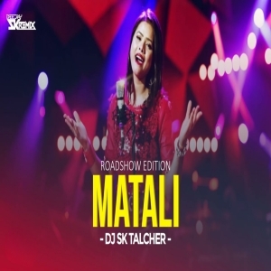 Matali Toka (RoadShow Edition Remix) Dj Sk Talcher.mp3