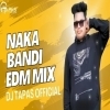 Naka Bandi (Edm Mix) Dj Tapas Dkl