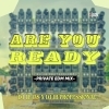 Are You Ready (Private Edm Mix) Dj Tejas X Dj JB Professional