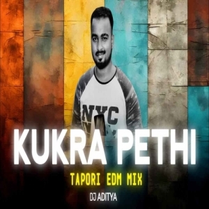 Kukra Pethi (Tapori Edm Mix) Dj Aditya Official.mp3