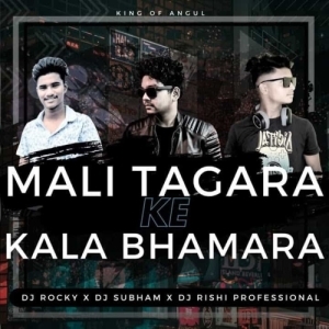 MALI TAGARA KE KALA BHAMARA (TAPORI EDM MIX) DJ ROCKY X DJ SUBHAM X DJ RISHI PROFESSIONAL.mp3