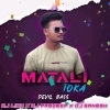 Matali Toka (Devil Bass) Dj Liku X Dj Pradep X Dj Ganesh