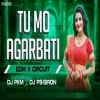 Tu Mo Agarbati (Edm X Circuit) Dj Pkm X Dj Ps Siron