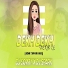 DEKH DEKH DEKH LE (EDM TAPORI MIX) DJ SORRY X DJ SPARK BBSR