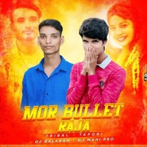 Mor Bullet Raja (Tribal X Tapori Bass) Dj Balaram Nd Dj Mahi Pro.mp3