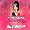 A CHAMPA KAHOLA CHAMPA (EDM X TAPORI MIX) DJ GANESH