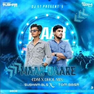 MAAR DAARE (EDM X DHOL MIX) DJ TOM BBSR X DJ SUBHAM BLS.mp3