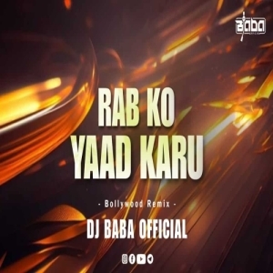 Rab Ko Yaad Karu (Bollywood Edm Remix) Dj Baba Official.mp3