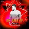 Dil Gala Re (Oriya Ut Mix) Dj Robin Angul