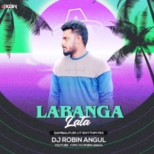 Labanga Lata ( Sambalpuri Ut Rhythm Mix ) Dj Robin Angul.mp3