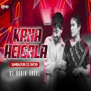 Kana Heigala (Sambalpuri Cg Tapori Mix) Dj Robin Angul.mp3