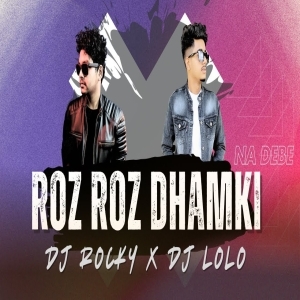 ROZ ROZ DHAMKI NA DEBE (TAPORI EDM MIX) DJ ROCKY X DJ LOLO.mp3