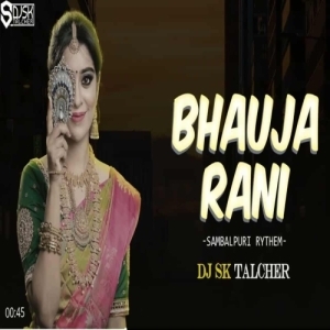 Bhauja Rani (Sambalpuri Rhythm) Dj Sk Talcher.mp3