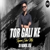 TOR GALI KE (TAPORI EDM MIX) DJ RAHUL JSG