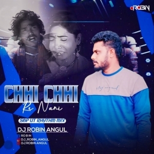 Chi Chi Re Nani Chi (Sbp Ut Rhythm Mix) Dj Robin Angul.mp3