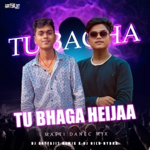 TU BAGHA HEIJAA ( MASTI DANCE MIX ) DJ SATYAJIT REMIX X DJ NILU HYDRA.mp3