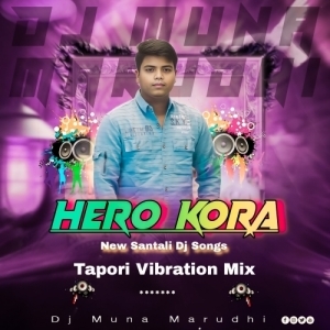 Hero Kora (Tapori Vibration Mix) DJ Muna Marudhi.mp3