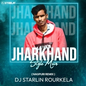 JHARKHAND STYLE MEIN (NAGPURI REMIX) DJ STARLIN ROURKELA.mp3