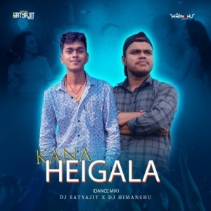 KANA HEIGALA (DANCE MIX) DJ SATYAJIT X DJ HIMANSHU.mp3