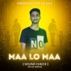 MAA LO MAA (SOUND CHECK) DJ CK ANGUL