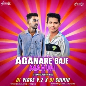 AGANA RE BAJE MAHURI (SAMBALPURI UT MIX) DJ CHIN2 X DJ VLOGS V2.mp3