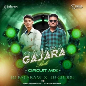 GAJARA GAVA BALI (CIRCUIT MIX) DJ GUDDU BHADRAK X DJ BALARAM.mp3