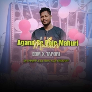 Agana Re Baje Mahuri (Edm Tapori Mix) Dj Sanjib Nd Dj Ishu Dkl Nd Dj Srikant.mp3