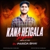 Kana Heigala Sajani (Oriya Ut Mix) Dj Parida Bhai