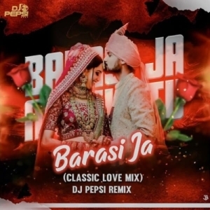 Barasi Ja Megha Tu Barasi Ja (Classic Love Mix) Dj Pepsi Bbsr.mp3