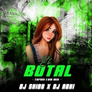 EK BOTAL (TAPORI EDM MIX) DJ SHIBU X DJ ABHI.mp3