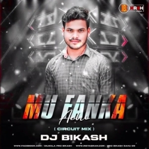 Mu Fanka Achi (Circuit Mix) Dj Bikas Official.mp3